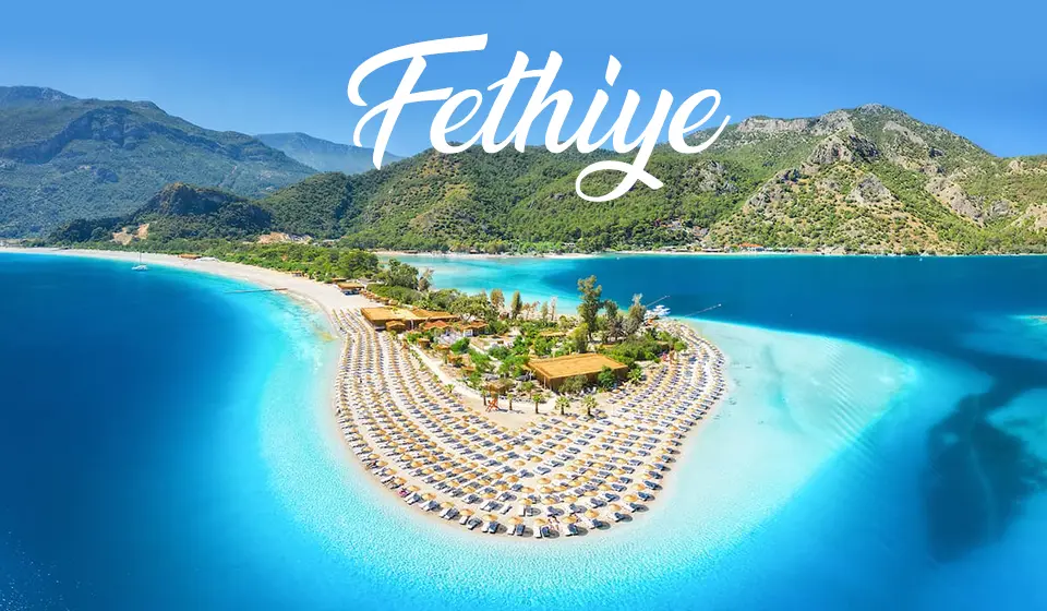 FETHIYE & MARMARIS 